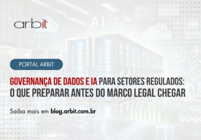 Governança de Dados e IA para setores regulados: o que preparar antes do Marco Legal chegar