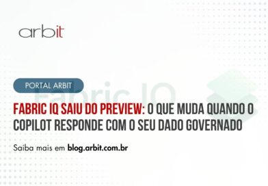 Fabric IQ saiu do preview: o que muda quando o Copilot responde com o seu dado governado